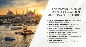 The Advantages of Combining Treatment and Travel in Turkey